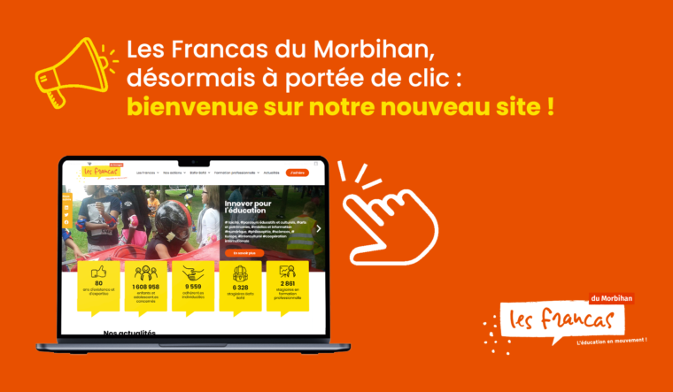 Image illustrant le texte suivant :Les Francas du Morbihan, désormais à portée de clic: bienvenue sur notre nouveau site!